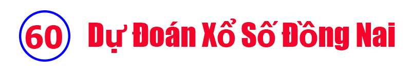 Dự Đoán Xổ Số Đồng Nai